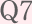 Q7