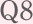 Q8